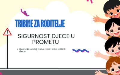 TRIBINE ZA RODITELJE – Sigurnost djece u prometu – što svaki roditelj treba znati i kako zaštititi djecu